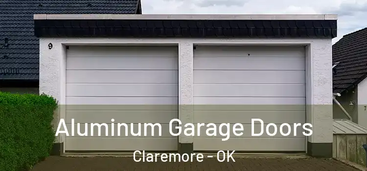  Aluminum Garage Doors Claremore - OK