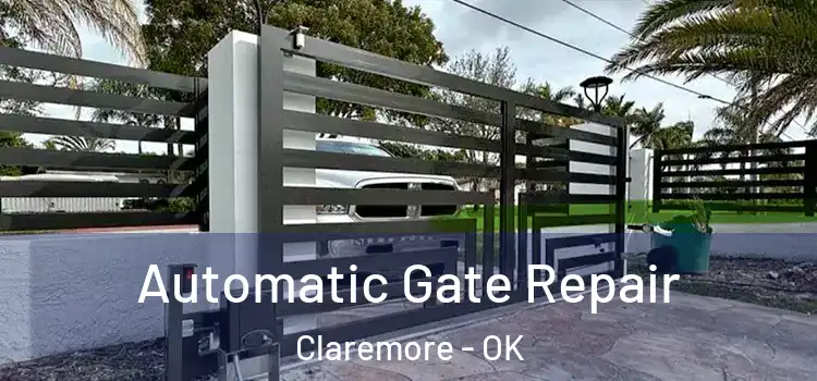  Automatic Gate Repair Claremore - OK