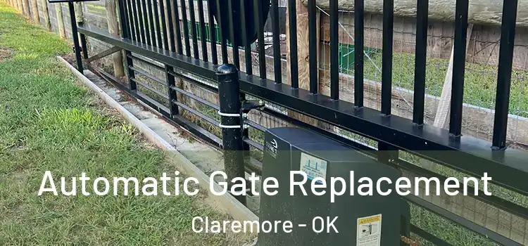  Automatic Gate Replacement Claremore - OK