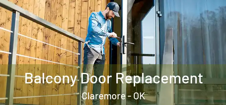  Balcony Door Replacement Claremore - OK