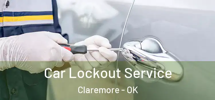  Car Lockout Service Claremore - OK