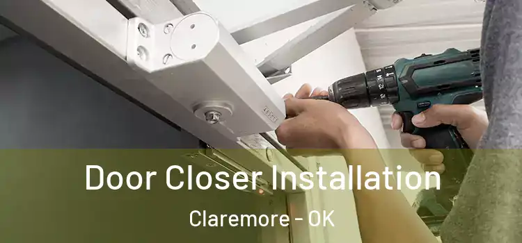  Door Closer Installation Claremore - OK