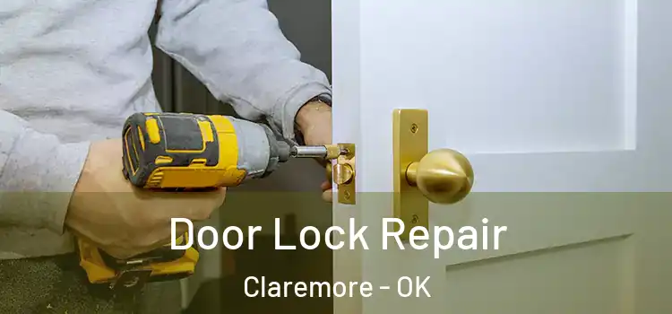  Door Lock Repair Claremore - OK