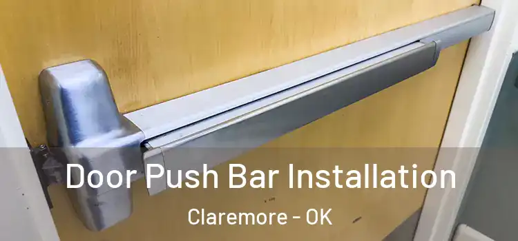  Door Push Bar Installation Claremore - OK