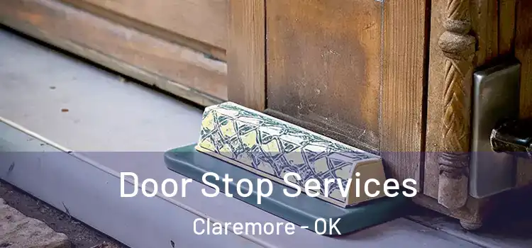  Door Stop Services Claremore - OK