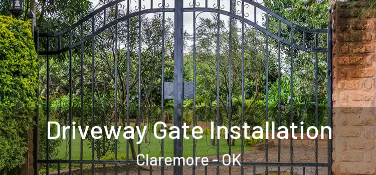  Driveway Gate Installation Claremore - OK