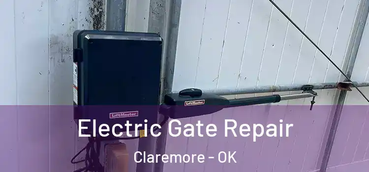  Electric Gate Repair Claremore - OK