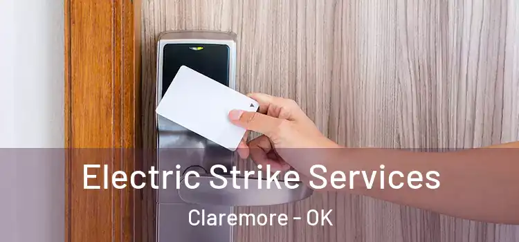  Electric Strike Services Claremore - OK