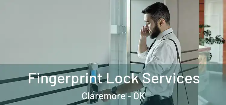  Fingerprint Lock Services Claremore - OK
