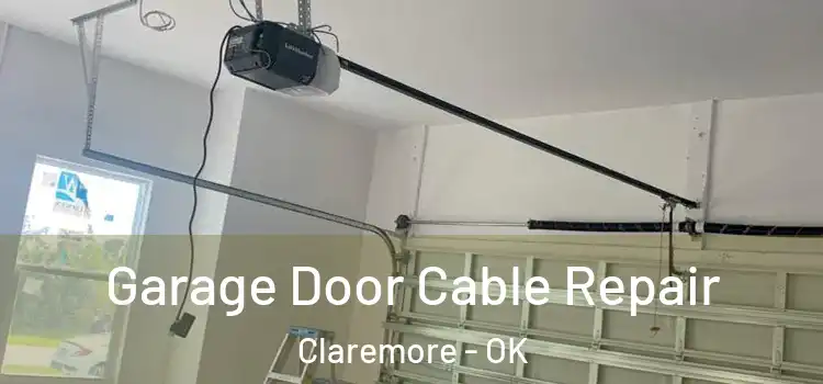  Garage Door Cable Repair Claremore - OK