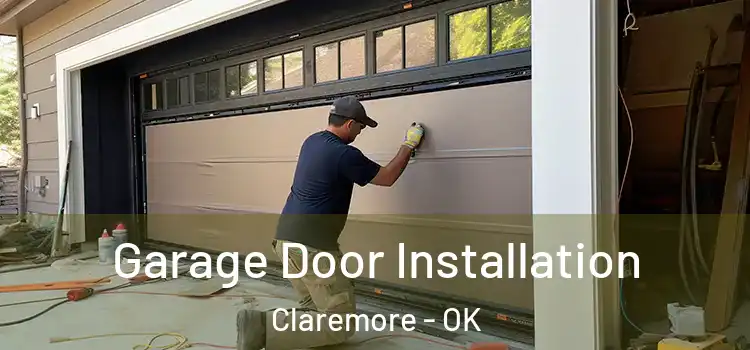  Garage Door Installation Claremore - OK