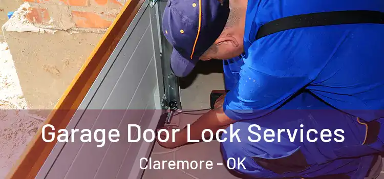 Garage Door Lock Services Claremore - OK