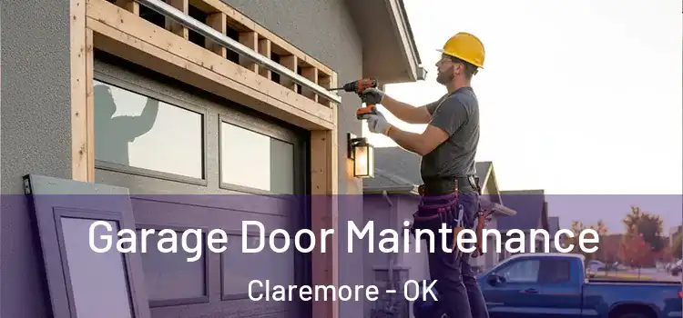  Garage Door Maintenance Claremore - OK