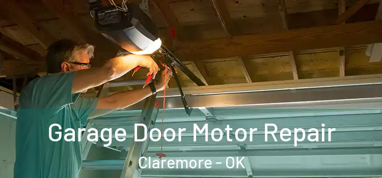  Garage Door Motor Repair Claremore - OK