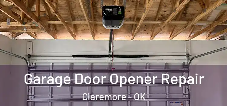  Garage Door Opener Repair Claremore - OK