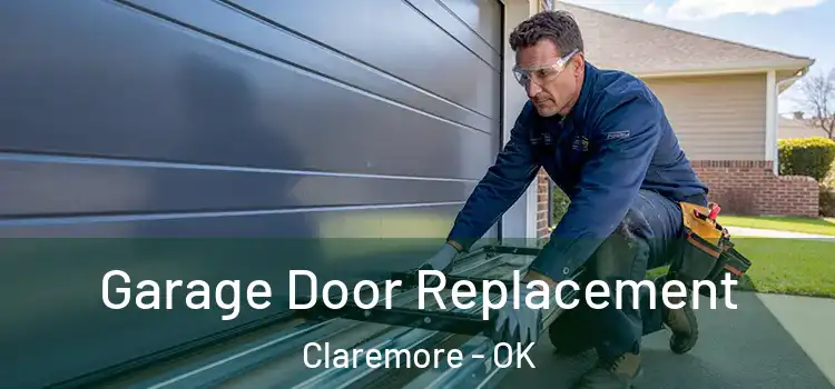  Garage Door Replacement Claremore - OK
