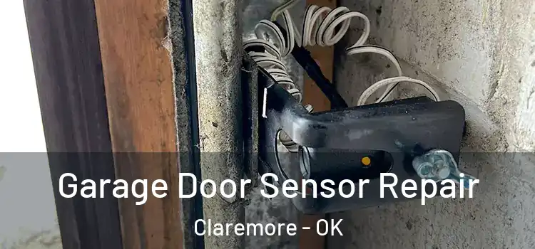  Garage Door Sensor Repair Claremore - OK