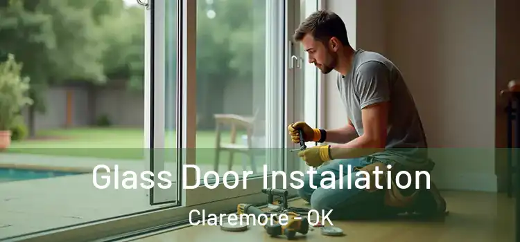  Glass Door Installation Claremore - OK