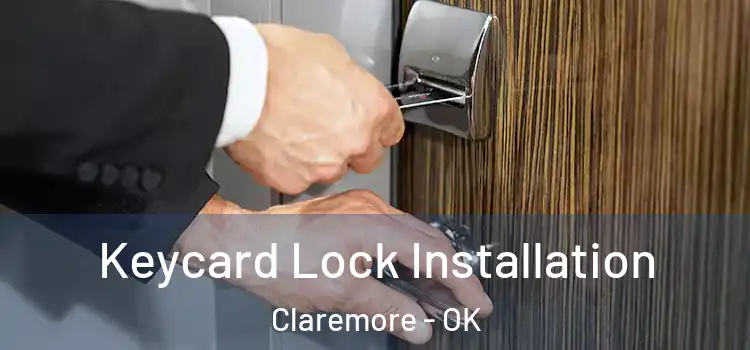  Keycard Lock Installation Claremore - OK