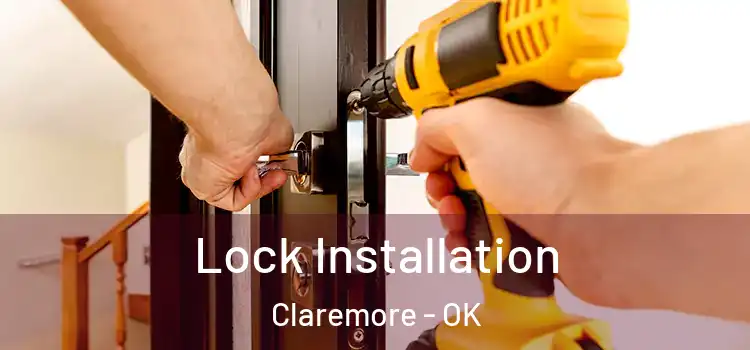 Lock Installation Claremore - OK