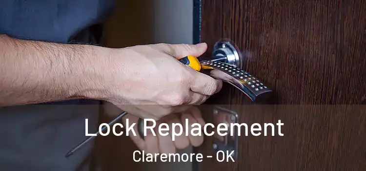  Lock Replacement Claremore - OK