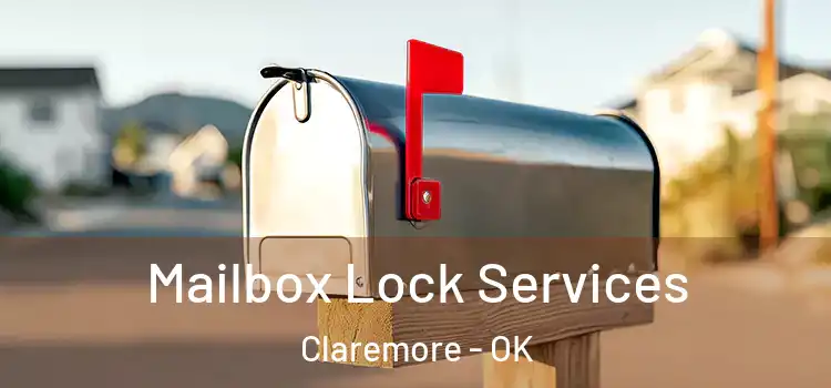  Mailbox Lock Services Claremore - OK