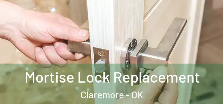  Mortise Lock Replacement Claremore - OK