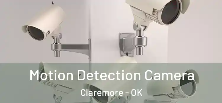  Motion Detection Camera Claremore - OK