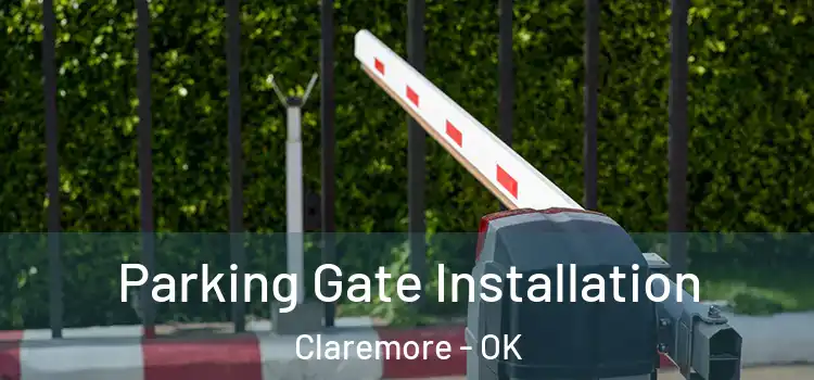  Parking Gate Installation Claremore - OK