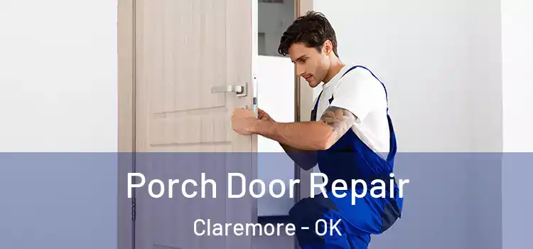  Porch Door Repair Claremore - OK