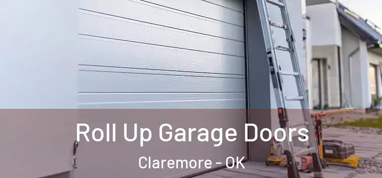 Roll Up Garage Doors Claremore - OK
