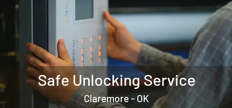  Safe Unlocking Service Claremore - OK