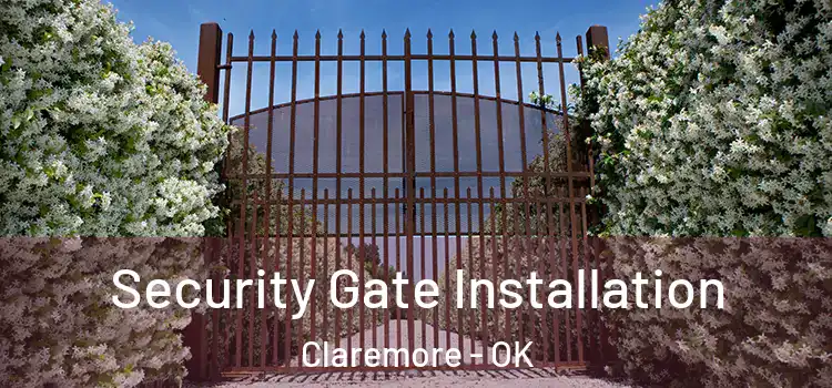  Security Gate Installation Claremore - OK