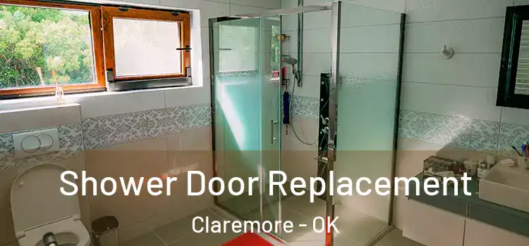  Shower Door Replacement Claremore - OK