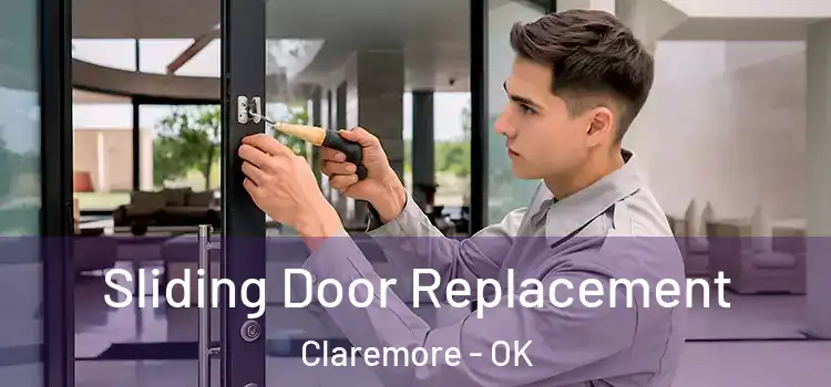  Sliding Door Replacement Claremore - OK