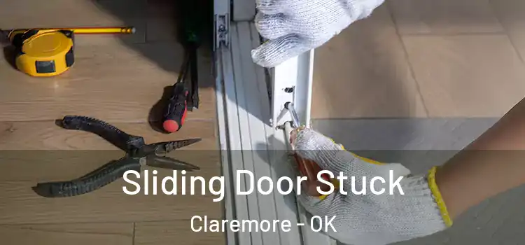  Sliding Door Stuck Claremore - OK