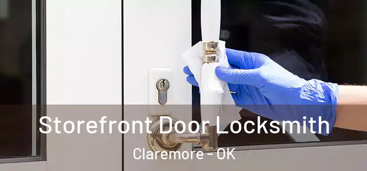  Storefront Door Locksmith Claremore - OK